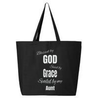 Blessed By God Saved By Grace Spoiled By My Aunt 25L Jumbo Tote