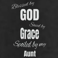 Blessed By God Saved By Grace Spoiled By My Aunt 25L Jumbo Tote