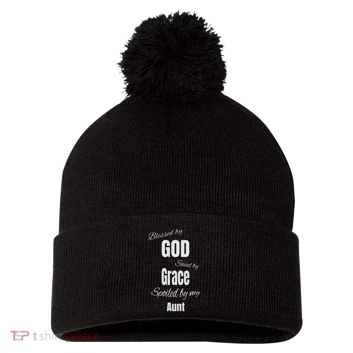 Blessed By God Saved By Grace Spoiled By My Aunt Pom Pom 12in Knit Beanie