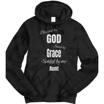 Blessed By God Saved By Grace Spoiled By My Aunt Tie Dye Hoodie