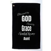 Blessed By God Saved By Grace Spoiled By My Aunt Golf Towel