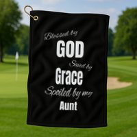 Blessed By God Saved By Grace Spoiled By My Aunt Golf Towel