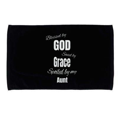 Blessed By God Saved By Grace Spoiled By My Aunt Microfiber Hand Towel