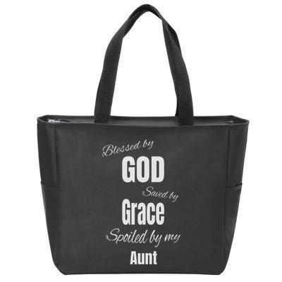 Blessed By God Saved By Grace Spoiled By My Aunt Zip Tote Bag