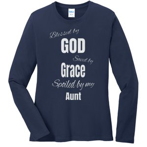 Blessed By God Saved By Grace Spoiled By My Aunt Ladies Long Sleeve Shirt