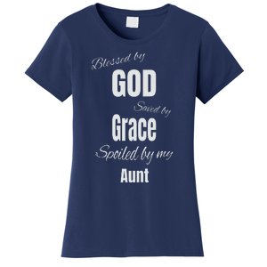 Blessed By God Saved By Grace Spoiled By My Aunt Women's T-Shirt