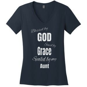 Blessed By God Saved By Grace Spoiled By My Aunt Women's V-Neck T-Shirt