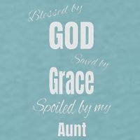 Blessed By God Saved By Grace Spoiled By My Aunt Sueded Cloud Jersey T-Shirt