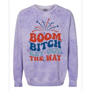 Boom Bitch Get Out The Way Funny 4th Of July Colorblast Crewneck Sweatshirt