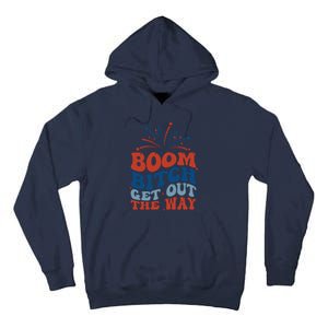 Boom Bitch Get Out The Way Funny 4th Of July Tall Hoodie