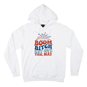 Boom Bitch Get Out The Way Funny 4th Of July Hoodie