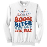 Boom Bitch Get Out The Way Funny 4th Of July Sweatshirt