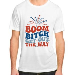 Boom Bitch Get Out The Way Funny 4th Of July Adult ChromaSoft Performance T-Shirt