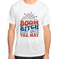 Boom Bitch Get Out The Way Funny 4th Of July Adult ChromaSoft Performance T-Shirt