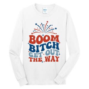 Boom Bitch Get Out The Way Funny 4th Of July Tall Long Sleeve T-Shirt