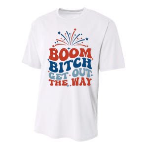 Boom Bitch Get Out The Way Funny 4th Of July Performance Sprint T-Shirt