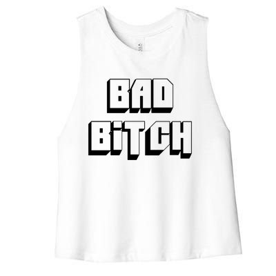 Bad Bitch Gift Women's Racerback Cropped Tank