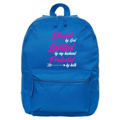 Blessed By God Spoiled By My Husband Protected By Both Cool Gift 16 in Basic Backpack