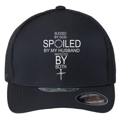 Blessed By God Spoiled By My Husband Protected By Boths Flexfit Unipanel Trucker Cap