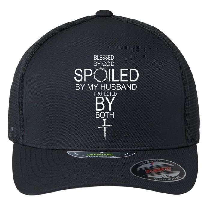 Blessed By God Spoiled By My Husband Protected By Boths Flexfit Unipanel Trucker Cap