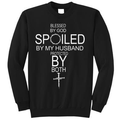 Blessed By God Spoiled By My Husband Protected By Boths Sweatshirt