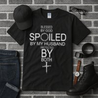 Blessed By God Spoiled By My Husband Protected By Boths Tall T-Shirt