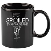 Blessed By God Spoiled By My Husband Protected By Boths 11oz C Handle Ceramic Mug