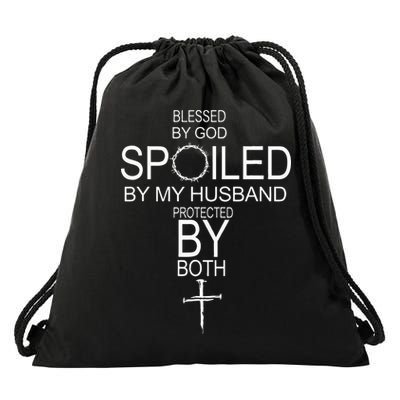 Blessed By God Spoiled By My Husband Protected By Boths Drawstring Bag