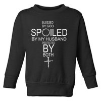 Blessed By God Spoiled By My Husband Protected By Boths Toddler Sweatshirt