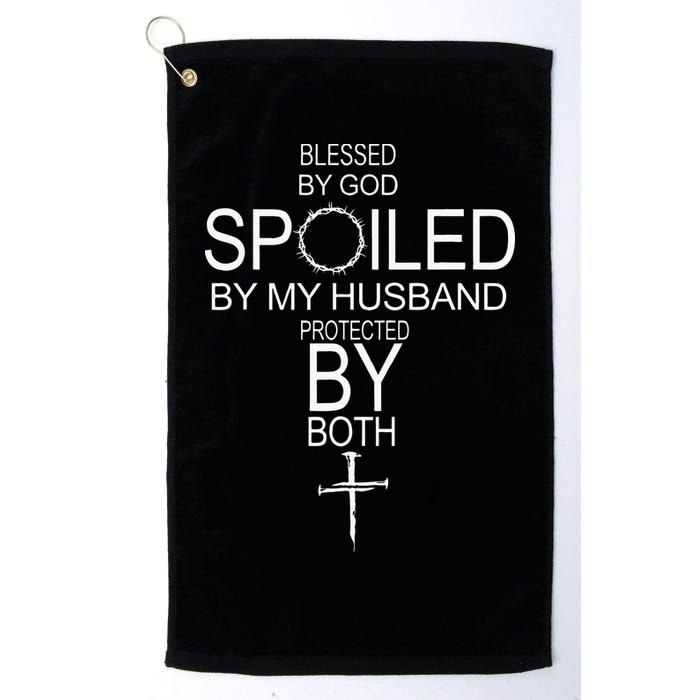Blessed By God Spoiled By My Husband Protected By Boths Golf Towel
