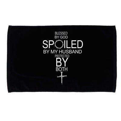 Blessed By God Spoiled By My Husband Protected By Boths Microfiber Hand Towel