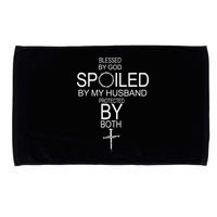 Blessed By God Spoiled By My Husband Protected By Boths Microfiber Hand Towel