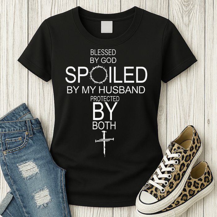 Blessed By God Spoiled By My Husband Protected By Boths Womens T-Shirt