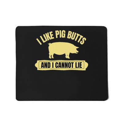 Bbq Barbeque Grilling I Like Pig Butts And I Cannot Lie Dad Mousepad