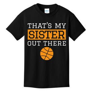 Brother Basketball Gift That's My Sister Basketball Brother Kids T-Shirt