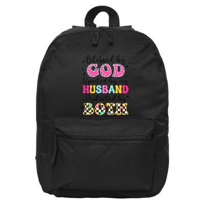 Blessed By God Spoiled By My Husband Protected By Both 16 in Basic Backpack