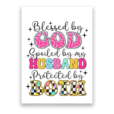 Blessed By God Spoiled By My Husband Protected By Both Poster