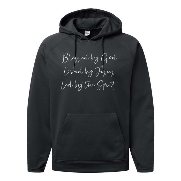 Blessed By God Loved By Jesus Led By The Holy Spirit Performance Fleece Hoodie