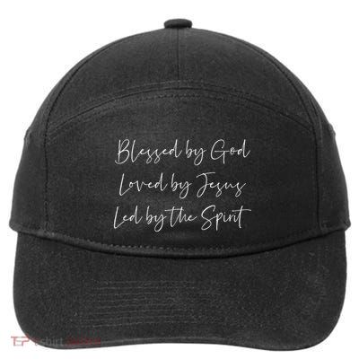 Blessed By God Loved By Jesus Led By The Holy Spirit 7-Panel Snapback Hat