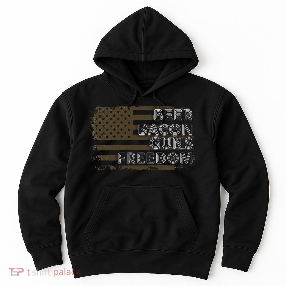 Beer Bacon Guns Freedom US American Flag Patriotic Gun Lover Hoodie