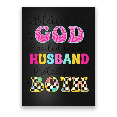 Blessed by God Spoiled by My Husband Protected By Both Poster