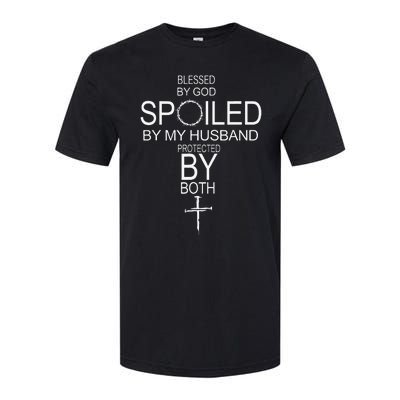 Blessed By God Spoiled By My Husband Protected By Boths Softstyle® CVC T-Shirt