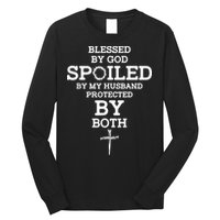 Blessed By God Spoiled By My Husband Protected By Both Funny Long Sleeve Shirt