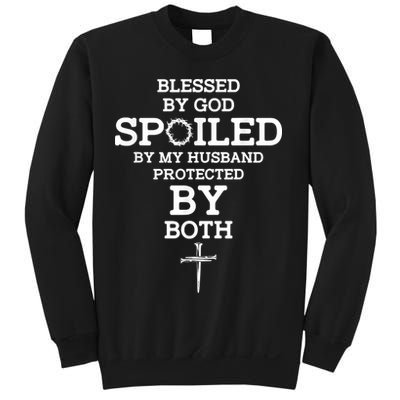 Blessed By God Spoiled By My Husband Protected By Both Funny Sweatshirt