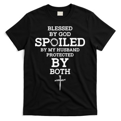 Blessed By God Spoiled By My Husband Protected By Both Funny T-Shirt