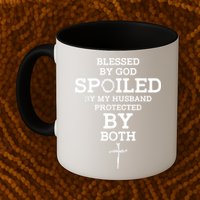 Blessed By God Spoiled By My Husband Protected By Both Funny Mug