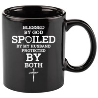 Blessed By God Spoiled By My Husband Protected By Both Funny 11oz C Handle Ceramic Mug