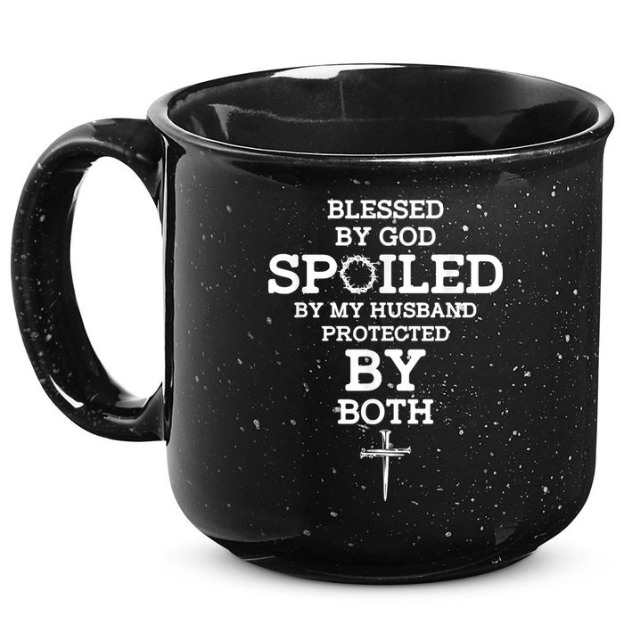 Blessed By God Spoiled By My Husband Protected By Both Funny 15oz Campfire Ceramic Mug