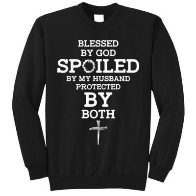 Blessed By God Spoiled By My Husband Protected By Both Funny Tall Sweatshirt