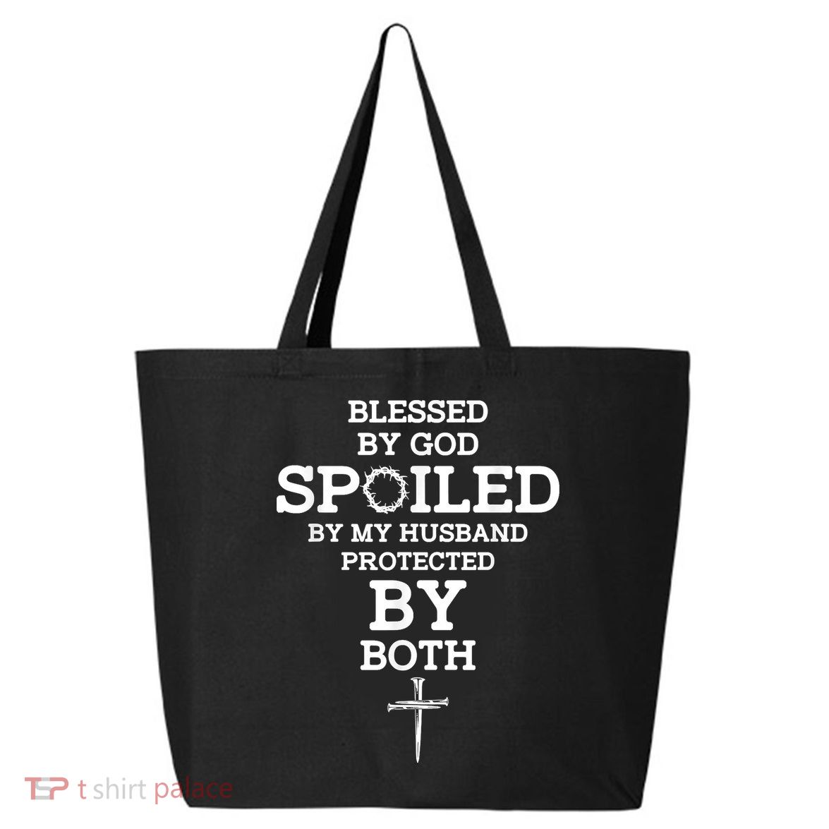 Blessed By God Spoiled By My Husband Protected By Both Funny 25L Jumbo Tote